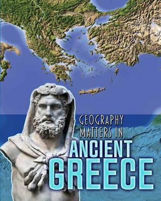 Book cover for Geography Matters in Ancient Greece (Geography Matters in Ancient Civilizations)