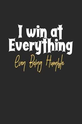 Book cover for I Win at Everything Even Being Humble