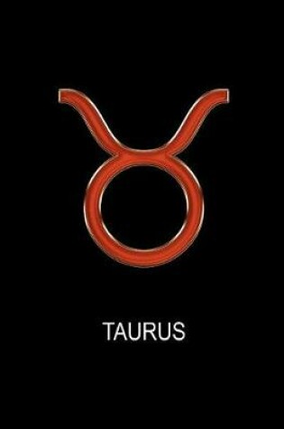 Cover of Taurus. Zodiac Sign Cover Design Notebook. Blank Lined College Ruled Notebook Planner Journal Diary.