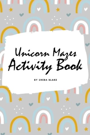 Cover of Unicorn Mazes Activity Book for Children (8x10 Puzzle Book / Activity Book)