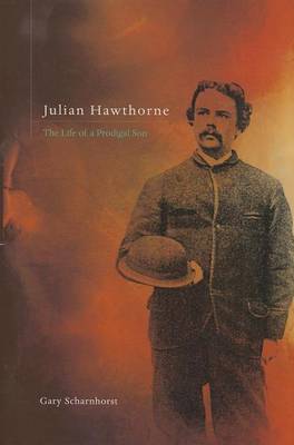 Book cover for Julian Hawthorne: The Life of a Prodigal Son