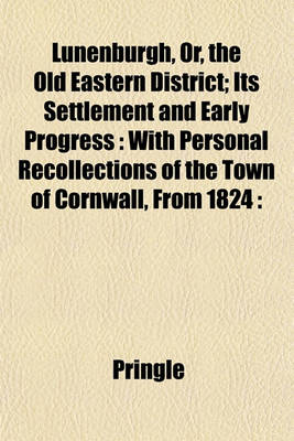 Book cover for Lunenburgh, Or, the Old Eastern District; Its Settlement and Early Progress