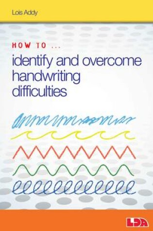 Cover of How to Identify and Overcome Handwriting Difficulties