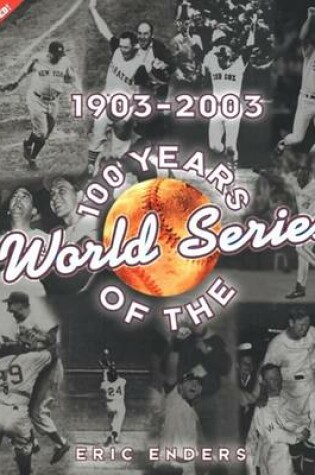 Cover of 100 Years of the World Series 1903-2003