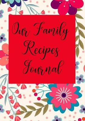 Book cover for Our Family Recipes Journal