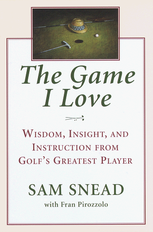 Book cover for The Game I Love: Wisdom, Insight and Instruction from Golf's Greatest Player