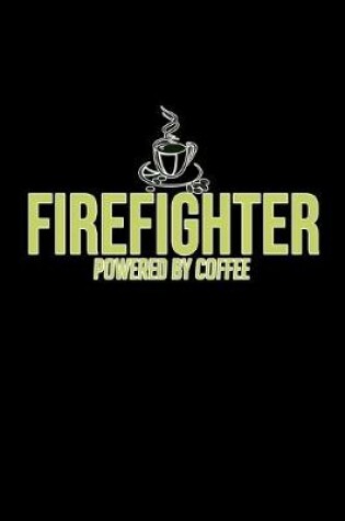 Cover of Firefighter powered by coffee