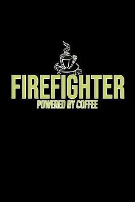 Book cover for Firefighter powered by coffee