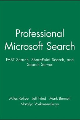 Cover of Professional Microsoft Search: Fast Search, Sharepoint Search, and Search Server Print + eBook Bundle