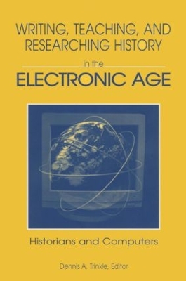 Book cover for Writing, Teaching and Researching History in the Electronic Age