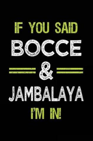 Cover of If You Said Bocce & Jambalaya I'm in