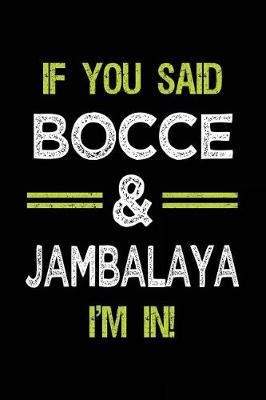 Book cover for If You Said Bocce & Jambalaya I'm in