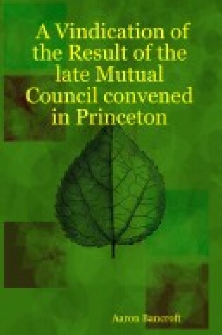 Cover of A Vindication of the Result of the Late Mutual Council Convened in Princeton