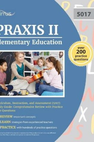 Cover of Praxis II Elementary Education Curriculum, Instruction, and Assessment (5017) Study Guide