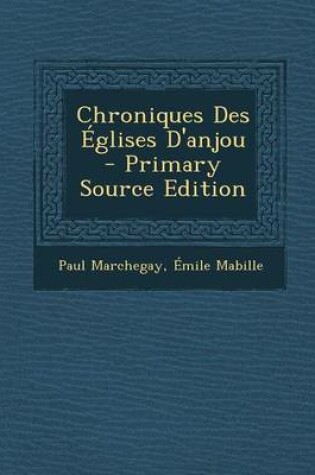 Cover of Chroniques Des Eglises D'anjou