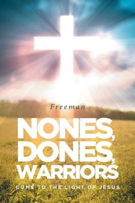 Book cover for Nones, Dones, Warriors