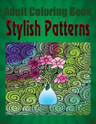Book cover for Adult Coloring Book Stylish Patterns