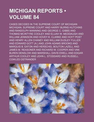 Book cover for Michigan Reports (Volume 84); Cases Decided in the Supreme Court of Michigan