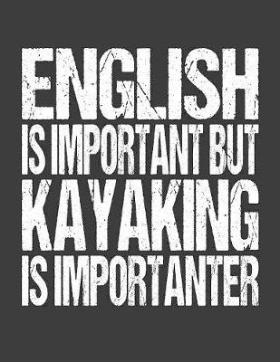 Book cover for English Is Important But Kayaking Is Importanter