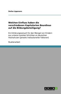 Book cover for Welchen Einfluss haben die verschiedenen Kapitalarten Bourdieus auf die Bildungsbeteiligung?