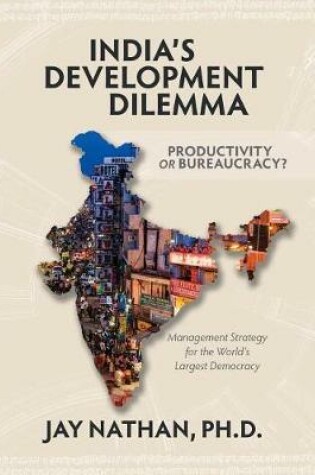 Cover of India's Development Dilemma, Productivity or Bureaucracy