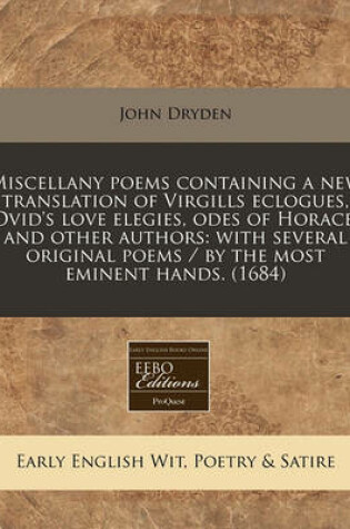 Cover of Miscellany Poems Containing a New Translation of Virgills Eclogues, Ovid's Love Elegies, Odes of Horace, and Other Authors