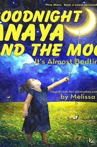 Cover of Goodnight Anaya and the Moon, It's Almost Bedtime