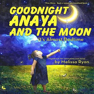 Cover of Goodnight Anaya and the Moon, It's Almost Bedtime