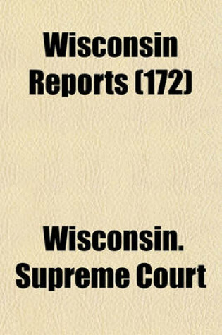 Cover of Wisconsin Reports (Volume 172)