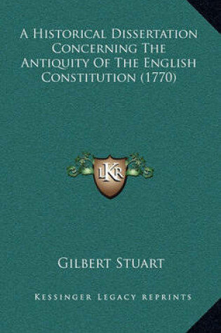 Cover of A Historical Dissertation Concerning the Antiquity of the English Constitution (1770)