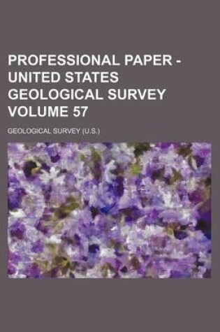 Cover of Professional Paper - United States Geological Survey Volume 57