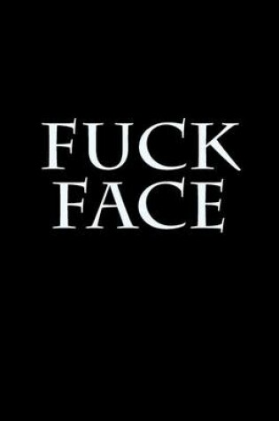 Cover of Fuck Face