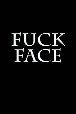Book cover for Fuck Face