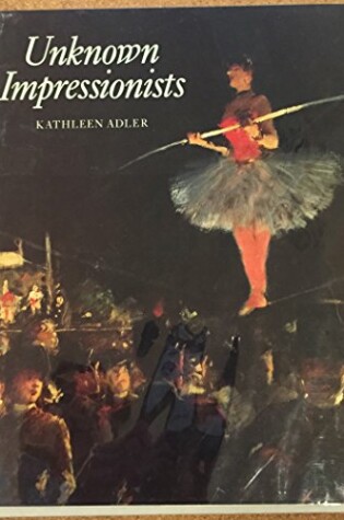 Cover of The Unknown Impressionists