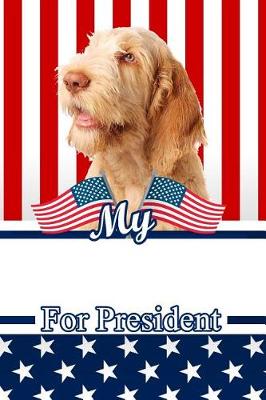 Book cover for My Spinone Italiano for President