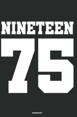 Cover of Nineteen 75 Notebook