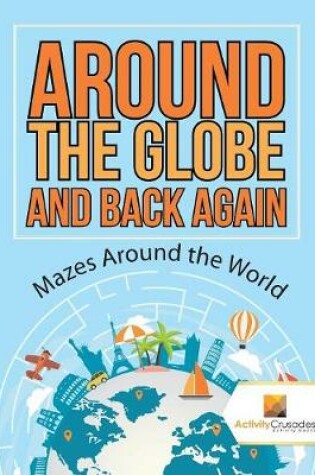 Cover of Around the Globe and Back Again