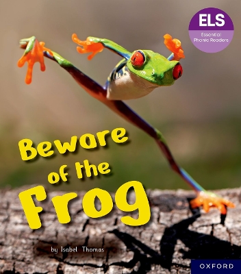 Book cover for Essential Letters and Sounds: Essential Phonic Readers: Oxford Reading Level 6: Beware of the Frog