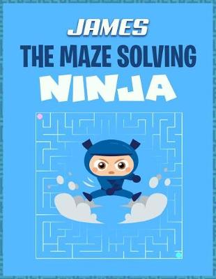 Book cover for James the Maze Solving Ninja