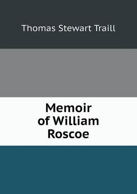 Book cover for Memoir of William Roscoe