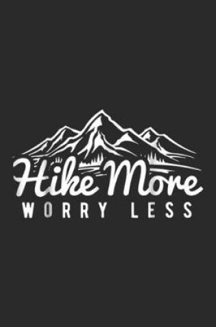 Cover of Hike More Worry Less