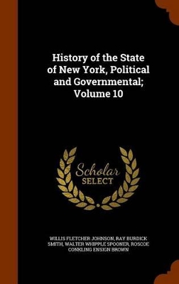 Book cover for History of the State of New York, Political and Governmental; Volume 10