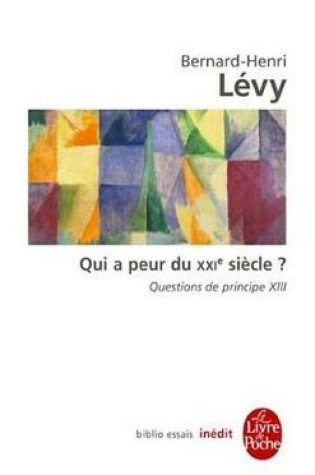 Cover of Qui a Peur Du Xxie Siecle ? (Questions de Principe, 13)