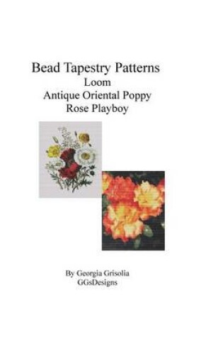 Cover of Bead Tapestry Patterns Loom Antique Oriental Poppy Rose Playboy