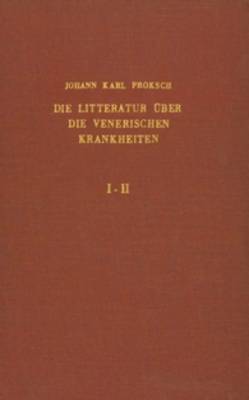 Book cover for Die Litteratur uber die venerischen Krankheiten, von den ersten Schriften uber Syphilis aus dem Ende des funfzehnten Jahrhunderts bis zum Beginn des Jahres 1899