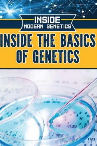 Cover of Inside the Basics of Genetics