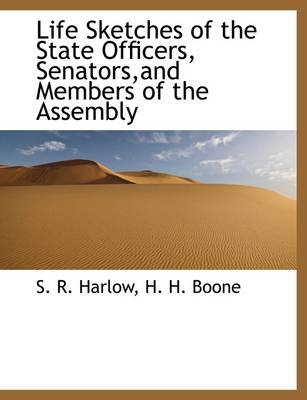 Book cover for Life Sketches of the State Officers, Senators, and Members of the Assembly