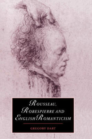 Cover of Rousseau, Robespierre and English Romanticism