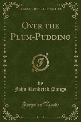 Book cover for Over the Plum-Pudding (Classic Reprint)