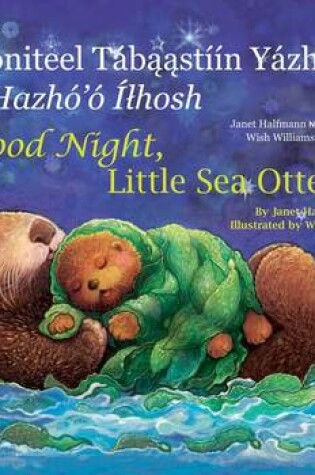 Cover of Good Night Little Sea Otter (Navajo/English)